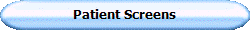 Patient Screens
